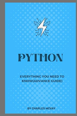 python everything you need to know 1st edition charles mcvay 979-8354224128