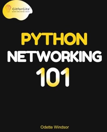 python networking 101 1st edition odette windsor 8119177134, 978-8119177134