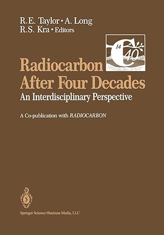 radiocarbon after four decades an interdisciplinary perspective a co publication with radiocarbon 1st edition