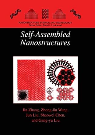 self assembled nanostructures 2003rd edition jin zhang ,zhong lin wang ,jun liu ,shaowei chen ,gang yu liu