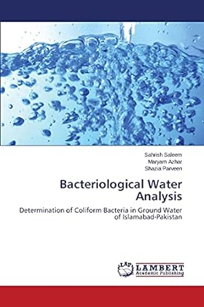 bacteriological water analysis determination of coliform bacteria in ground water of islamabad pakistan 1st