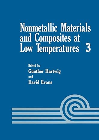nonmetallic materials and composites at low temperatures 3 1st edition gunther hartwig ,david evans