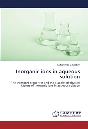 inorganic ions in aqueous solution the transport properties and the associated physical factors of inorganic