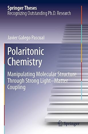 polaritonic chemistry manipulating molecular structure through strong light matter coupling 1st edition