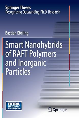 smart nanohybrids of raft polymers and inorganic particles 1st edition bastian ebeling 3319386301,