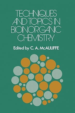 techniques and topics in bioinorganic chemistry 1st edition c a mcauliffe 1349022551, 978-1349022557