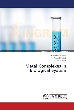 metal complexes in biological system 1st edition bhupesh s bhatt ,keyur d bhatt ,m n patel 365963736x,