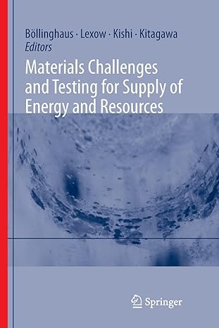materials challenges and testing for supply of energy and resources 2012th edition bollinghaus, lexow, kishi,