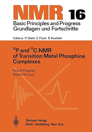 Nmr 16 Basic Principles And Progress 31p And 13c Nmr Of Transition Metal Phosphine Complexes