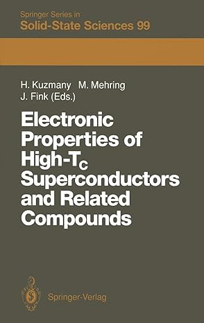 electronic properties of high tc superconductors and related compounds 1st edition h kuzmany, m mehring, j