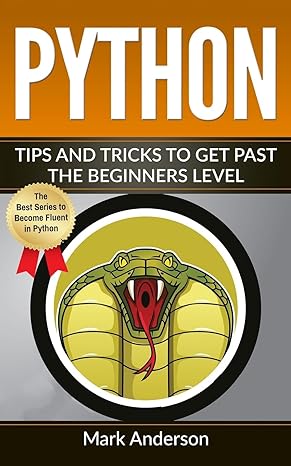 python tips and tricks to get past the beginners level 1st edition mark anderson 1541204549, 978-1541204546