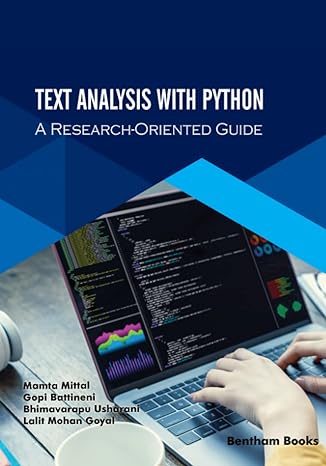 text analysis with python a research oriented guide 1st edition mamta mittal ,gopi battineni ,bhimavarapu