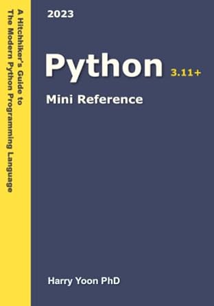 python 3 11+ mini reference 1st edition harry yoon 979-8357823236