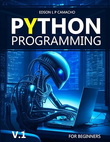 python programming v 1 for beginners 1st edition edson l p camacho 979-8393420031