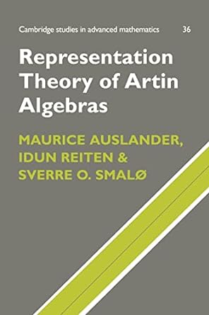 representation theory of artin algebras 1st edition maurice auslander ,idun reiten ,sverre o smalo