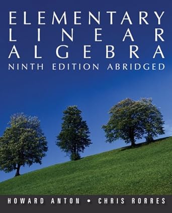 elementary linear algebra 9th edition howard anton ,chris rorres 0470837241, 978-0470837245