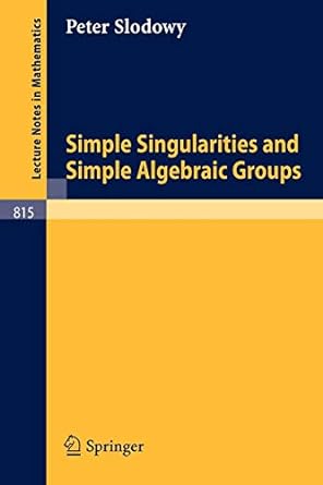 simple singularities and simple algebraic groups 1st edition p slodowy 3540100261, 978-3540100263