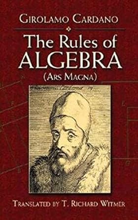 the rules of algebra ars magna 1st edition girolamo cardano ,t richard witmer 0486458733, 978-0486458731
