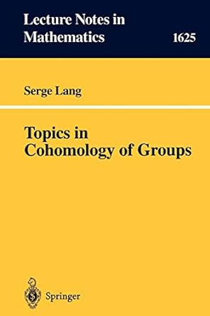 topics in cohomology of groups 1st edition serge lang 3540611819, 978-3540611813