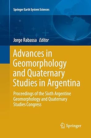 advances in geomorphology and quaternary studies in argentina proceedings of the sixth argentine