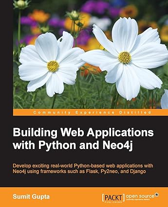 building web applications with python and neo4j develop exciting real world python based web applications