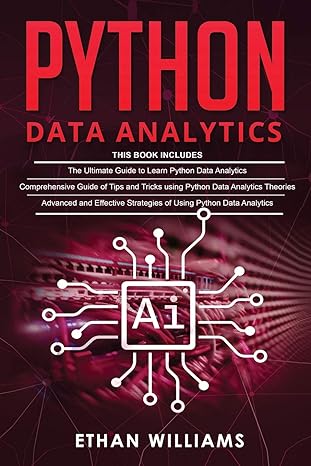 python data analytics this book includes the ultimate guide to learn python data analytics comprehensive
