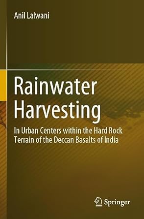 rainwater harvesting in urban centers within the hard rock terrain of the deccan basalts of india 1st edition
