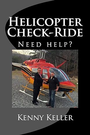 helicopter check ride need help 1st edition kenny keller jr 1503098591, 978-1503098596
