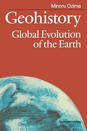 geohistory global evolution of the earth 1st edition minoru ozima ,judy wakabayashi 3540165959, 978-3540165958