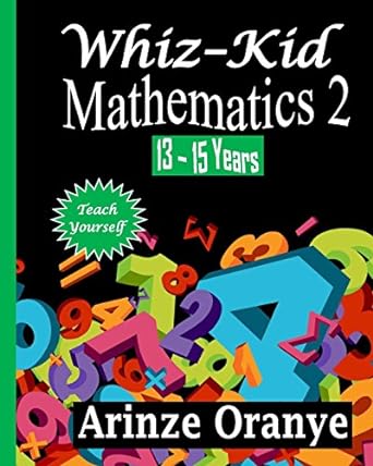 whiz kid mathematics 2 1st edition mr arinze edward oranye 1976180449, 978-1976180446