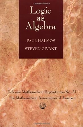 logic as algebra 1st edition paul halmos ,steven givant 0883853272, 978-0883853276