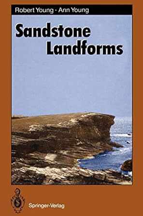sandstone landforms 1st edition robert young ,ann young 3642765904, 978-3642765902