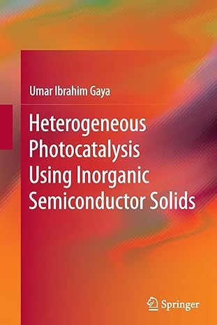 heterogeneous photocatalysis using inorganic semiconductor solids 1st edition umar ibrahim gaya 9402401520,