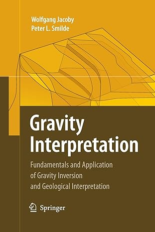 Gravity Interpretation Fundamentals And Application Of Gravity Inversion And Geological Interpretation