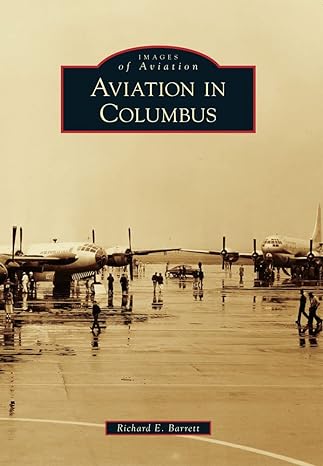 aviation in columbus 1st edition richard e barrett 0738593710, 978-0738593715