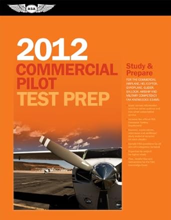 commercial pilot test prep 2012 study and prepare for the commercial airplane helicopter gyroplane glider