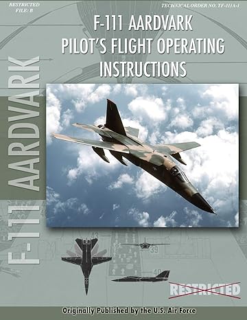 f 111 aardvark pilots flight operating manual 1st edition united states air force 1940453313, 978-1940453316