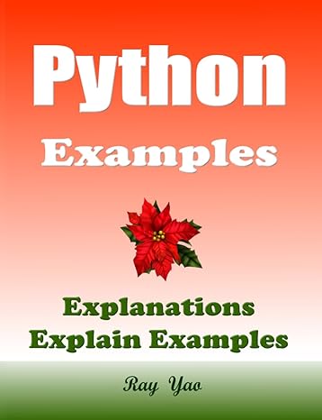 python examples explanations explain examples 1st edition ray yao 979-8456703668