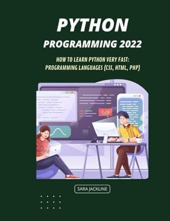 python programming 2022 how to learn python very fast programming languages 1st edition sara jackline