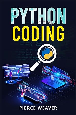 python coding 1st edition pierce weaver 3986536256, 978-3986536251