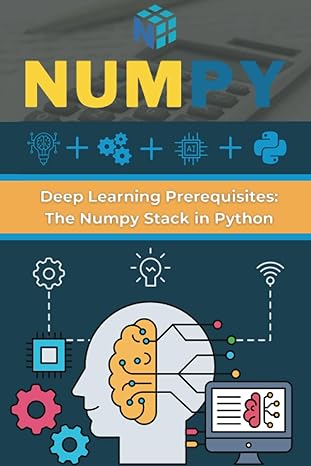 deep learning prerequisites the numpy stack in python 1st edition asadullah alam 979-8860522213