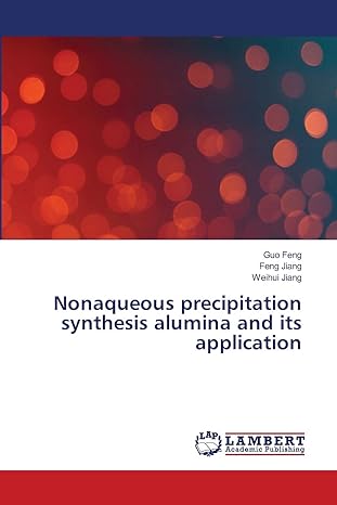 nonaqueous precipitation synthesis alumina and its application 1st edition guo feng ,feng jiang ,weihui jiang