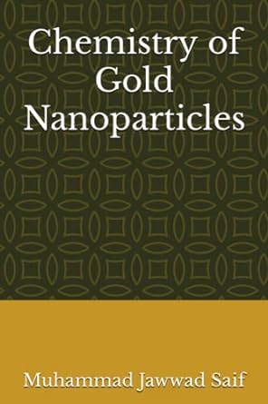 chemistry of gold nanoparticles 1st edition muhammad jawwad saif 1649537344, 978-1649537348
