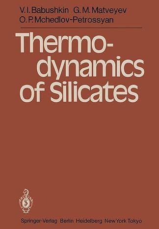 thermodynamics of silicates 1st edition v i babushkin ,g m matveyev ,o p mchedlov petrossyan 3642693229,