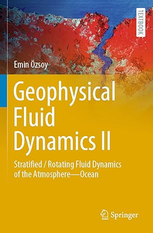 geophysical fluid dynamics ii stratified / rotating fluid dynamics of the atmosphere ocean 1st edition emin