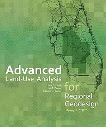 advanced land use analysis for regional geodesign using lucisplus 1st edition paul d zwick ,iris e patten