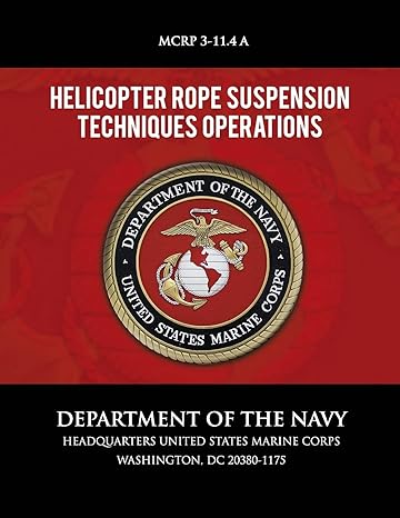 helicopter rope suspension techniques operations 1st edition department of the navy 1491283076, 978-1491283073