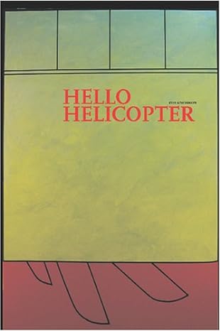 hello helicopter 1st edition kyle schlesinger 193428937x, 978-1934289372