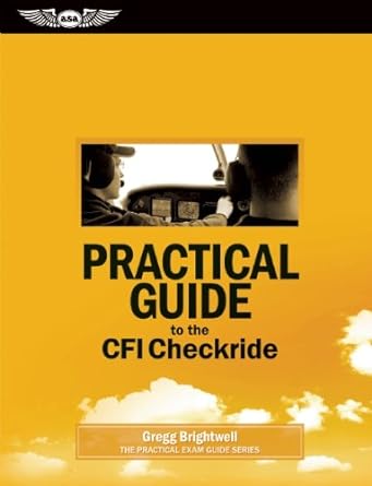 practical guide to the cfi checkride pap/psc edition gregg brightwell 1619540932, 978-1619540934