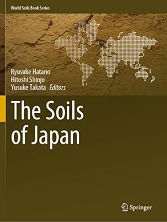 the soils of japan 1st edition ryusuke hatano ,hitoshi shinjo ,yusuke takata 9811582319, 978-9811582318